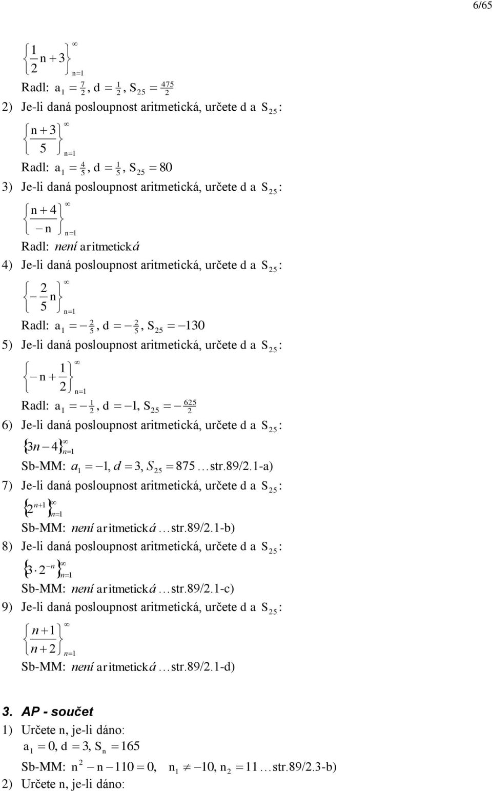 d, S 875 str.89/.-) 5 7) Je-li dá posloupost ritmetická, určete d S 5: Sb-MM: eí ritmetick á str.89/.-b) 8) Je-li dá posloupost ritmetická, určete d S 5: Sb-MM: eí ritmetick á str.