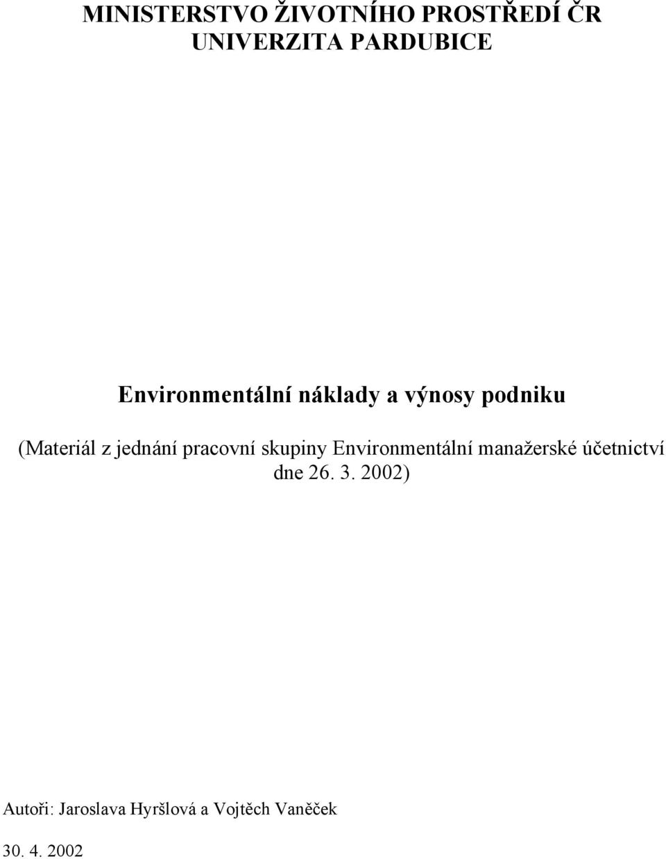 pracovní skupiny Environmentální manažerské účetnictví dne 26.