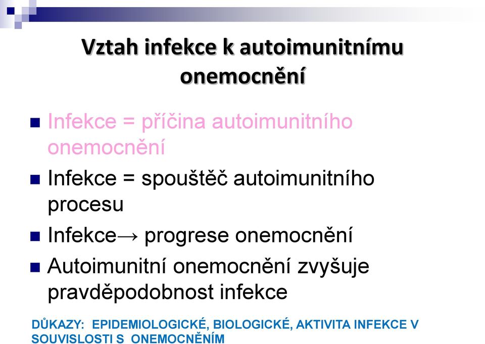 Infekce progrese onemocnění Autoimunitní onemocnění zvyšuje