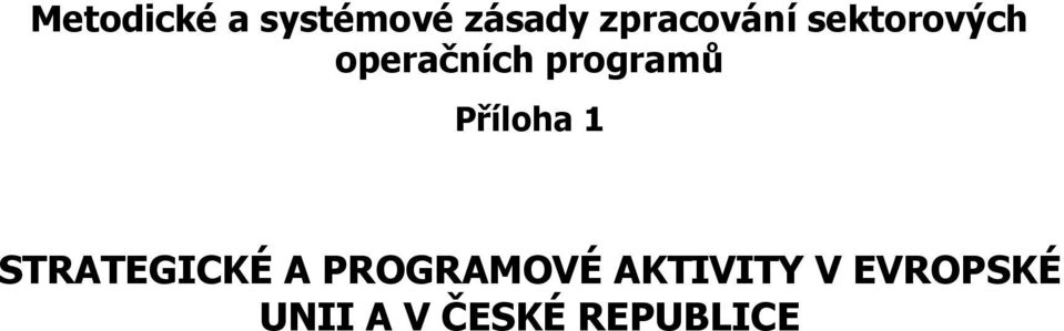 programů Příloha 1 STRATEGICKÉ A