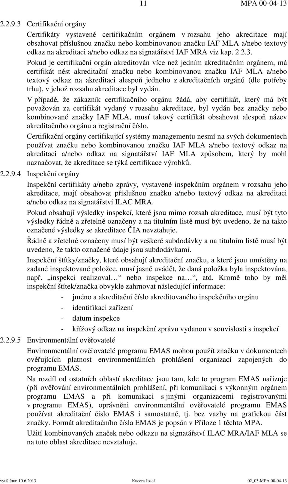 odkaz na signatářství IAF MRA viz kap. 2.2.3.