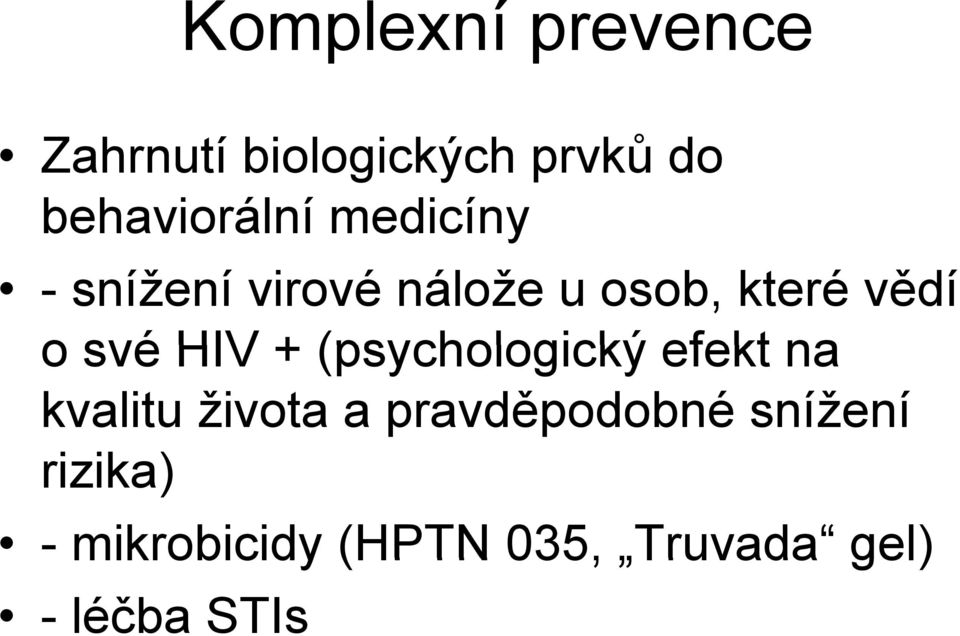 vědí o své HIV + (psychologický efekt na kvalitu života a