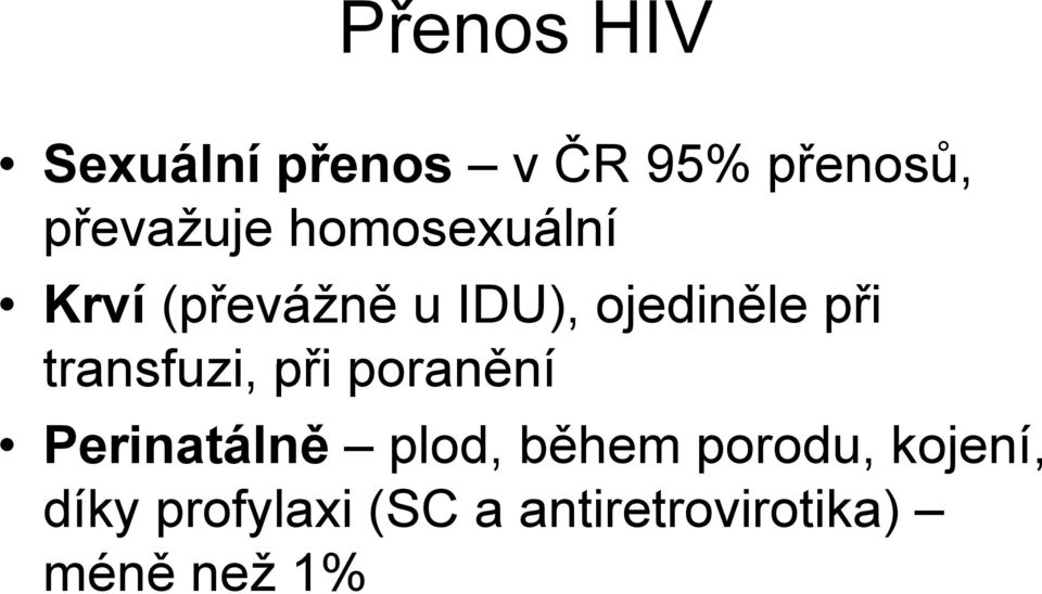 transfuzi, při poranění Perinatálně plod, během