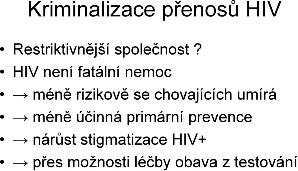 HIV není fatální nemoc méně rizikově se