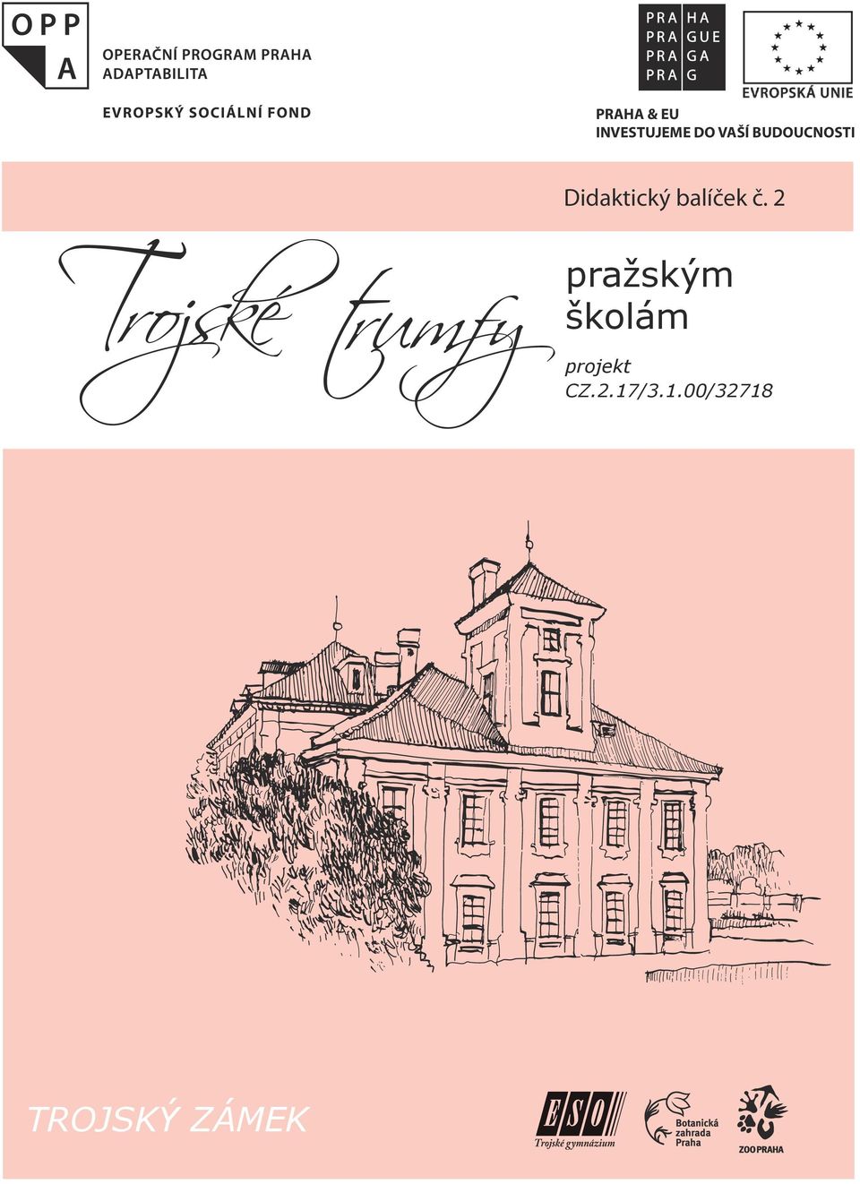 2 rojské trumfy pražským školám