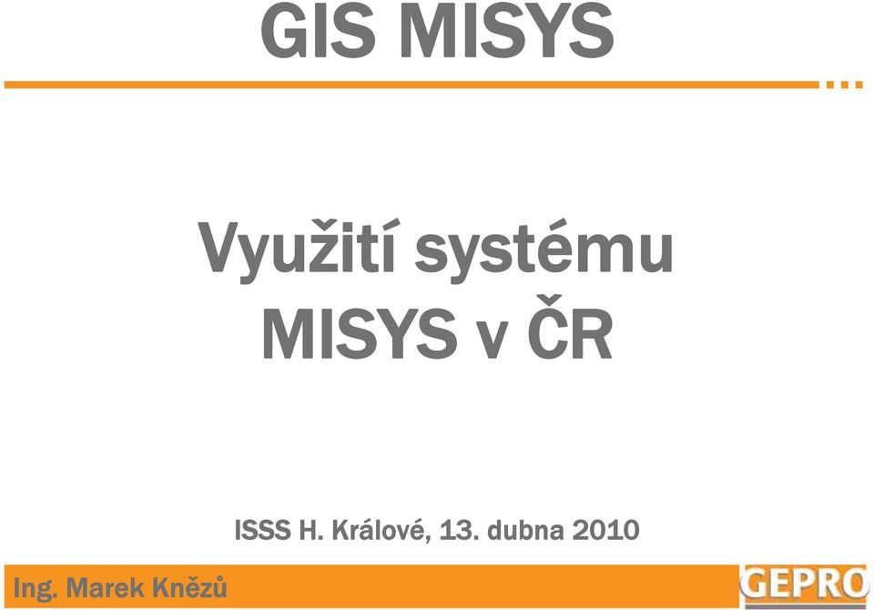 Ing. Marek Knězů ISSS