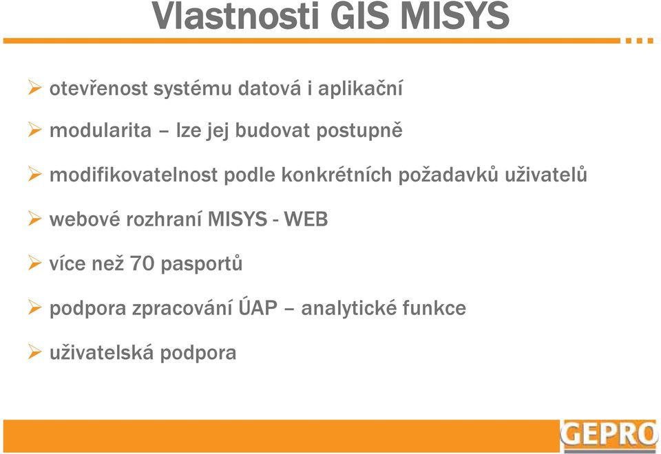 konkrétních požadavků uživatelů webové rozhraní MISYS - WEB více