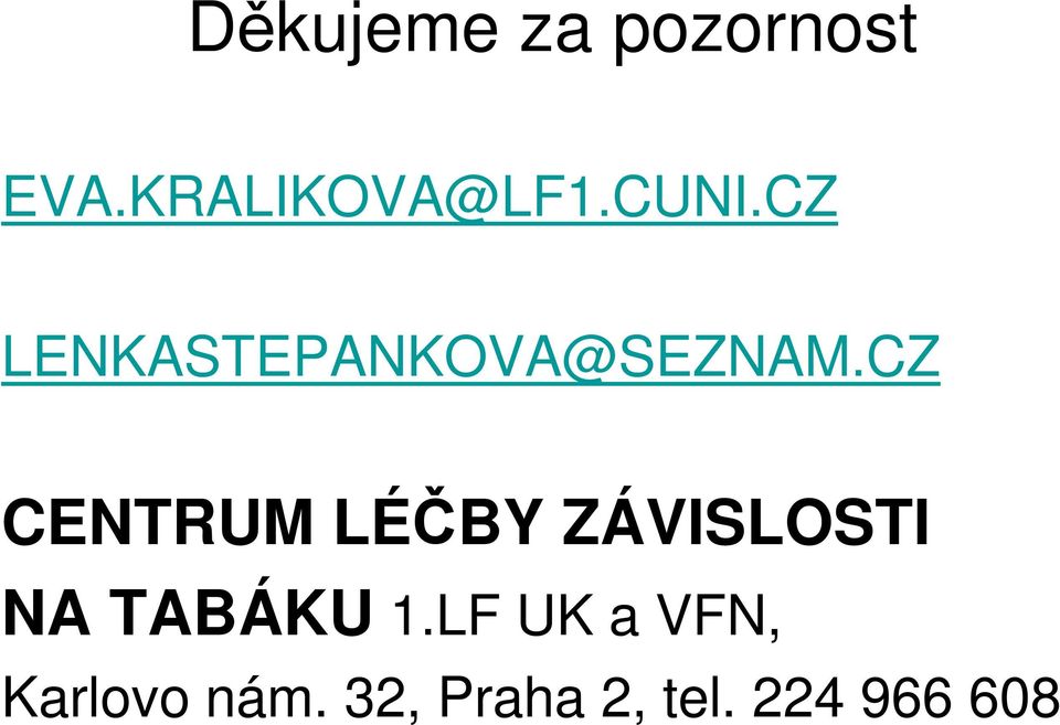 CZ CENTRUM LÉČBY ZÁVISLOSTI NA TABÁKU 1.