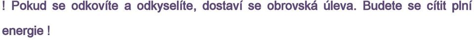 obrovská úleva.