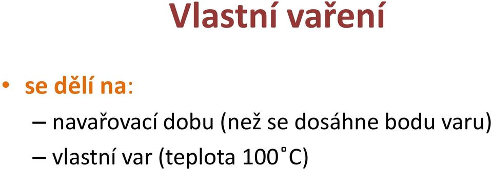 se dosáhne bodu varu)