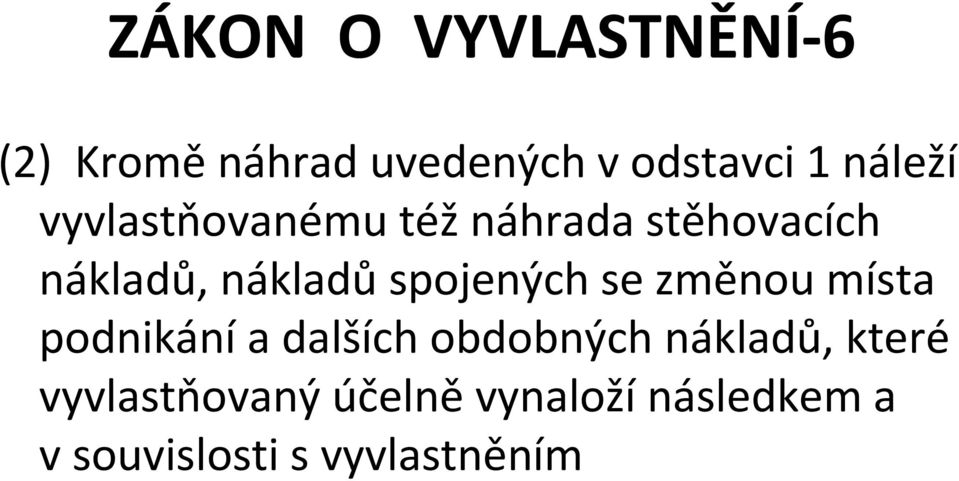 spojených se změnou místa podnikání a dalších obdobných nákladů,