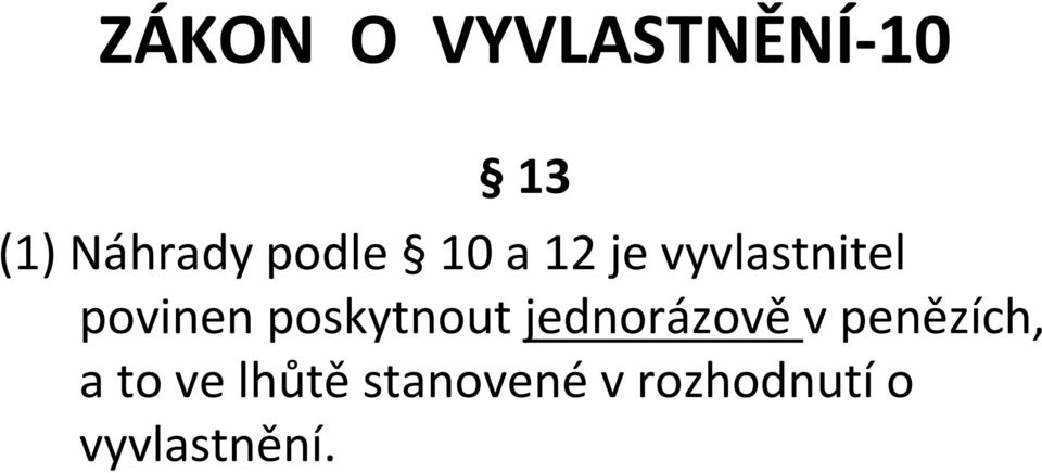 poskytnout jednorázově vpenězích, a to