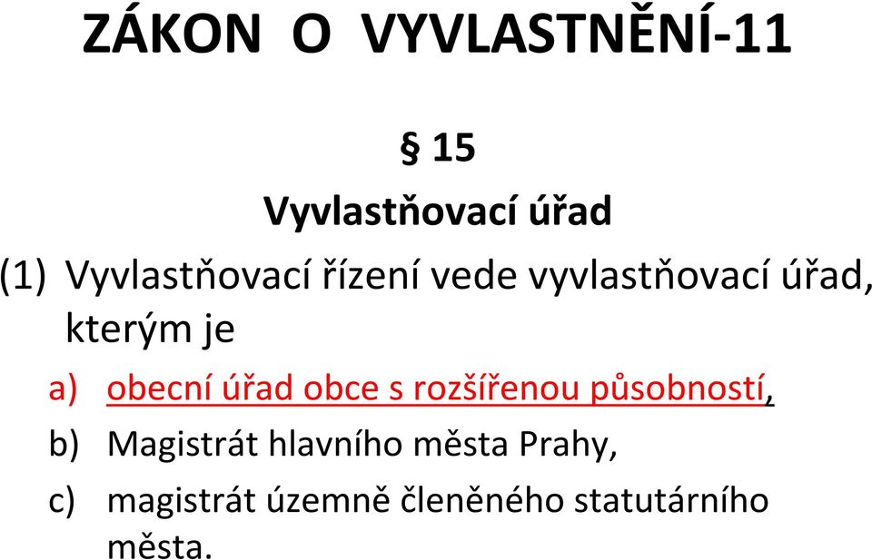 obecní úřad obce s rozšířenou působností, b) Magistrát