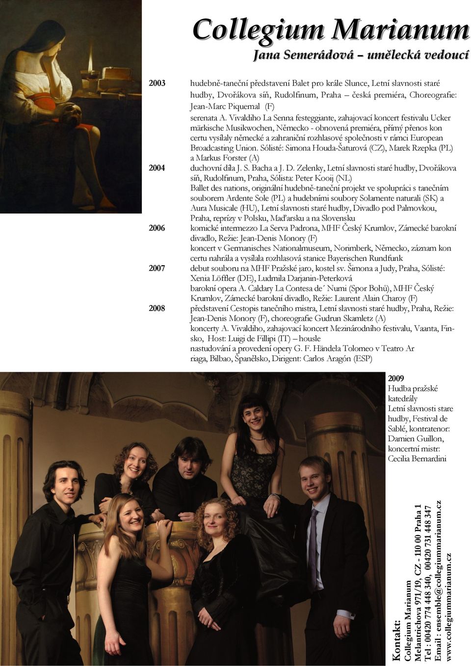 cz Collegium Marianum 2003 hudebně-taneční představení Balet pro krále Slunce, Letní slavnosti staré hudby, Dvořákova síň, Rudolfinum, Praha česká premiéra, Choreografie: Jean-Marc Piquemal (F)