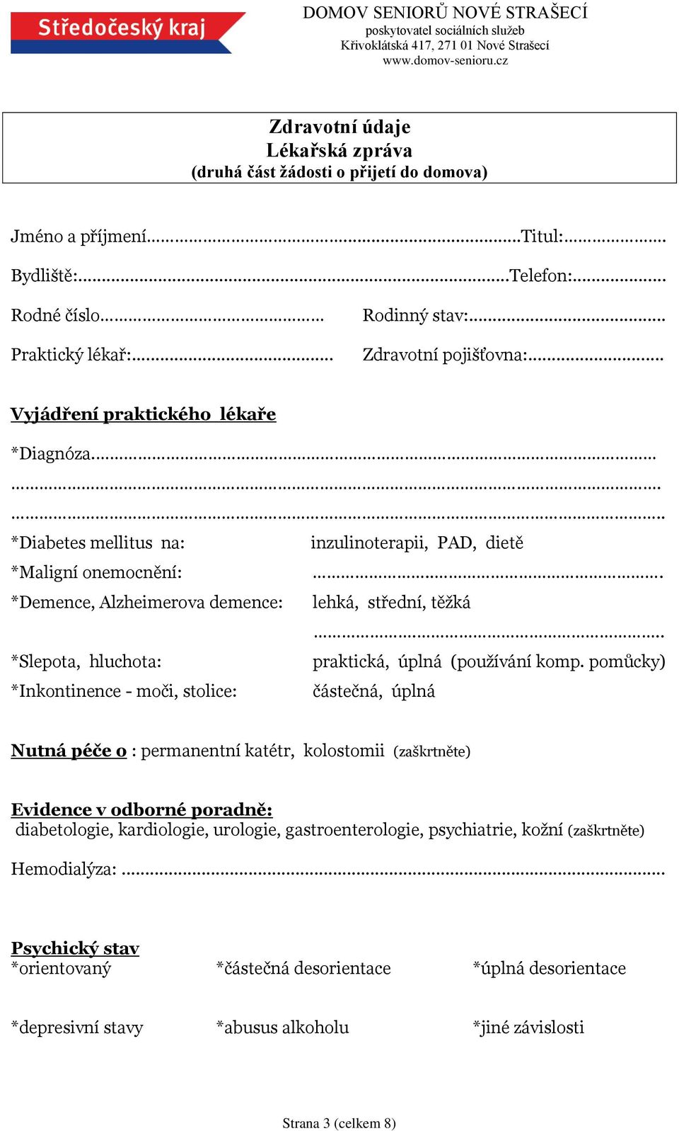 .. *Slepota, hluchota: praktická, úplná (používání komp.