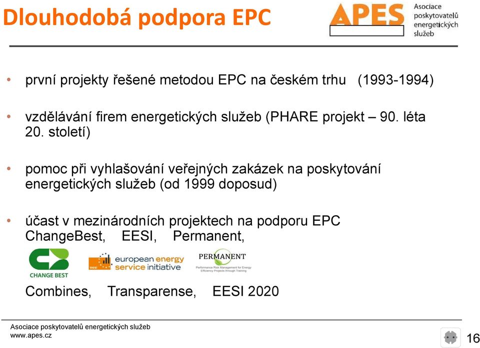 století) pomoc při vyhlašování veřejných ř zakázek k na poskytování energetických služeb (od