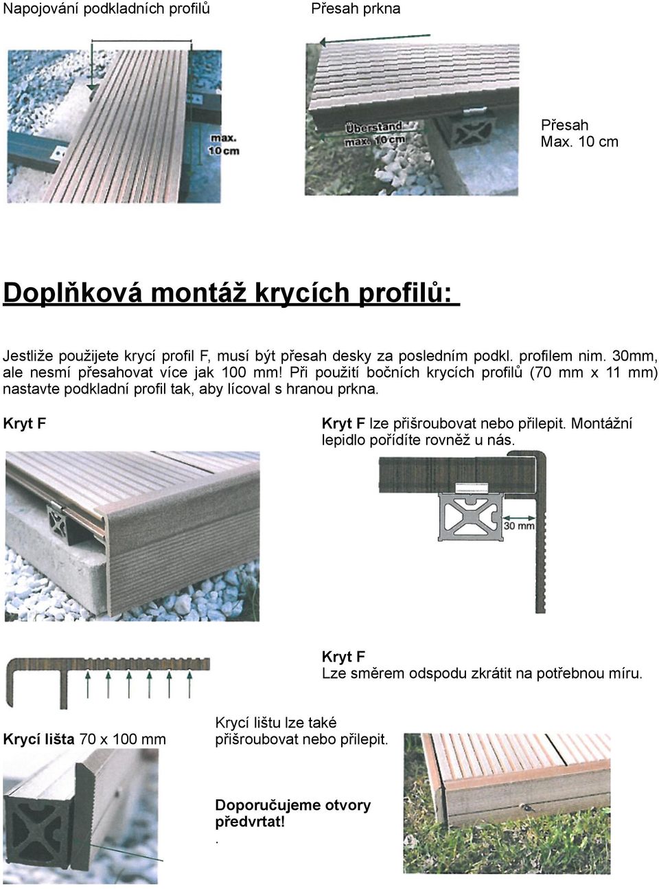 30mm, ale nesmí přesahovat více jak 100 mm!