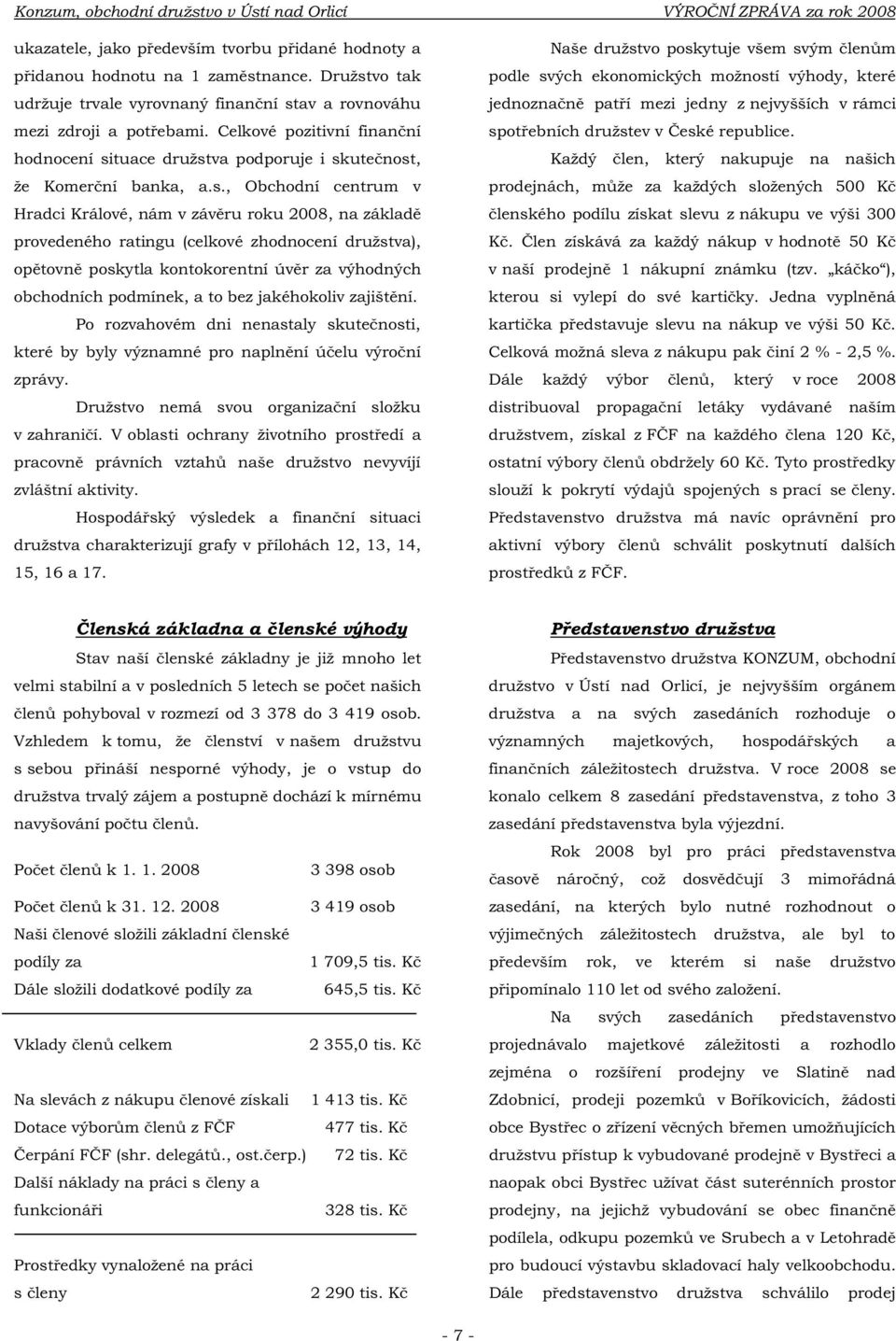 vo tak udržuje trvale vyrovnaný finanční st