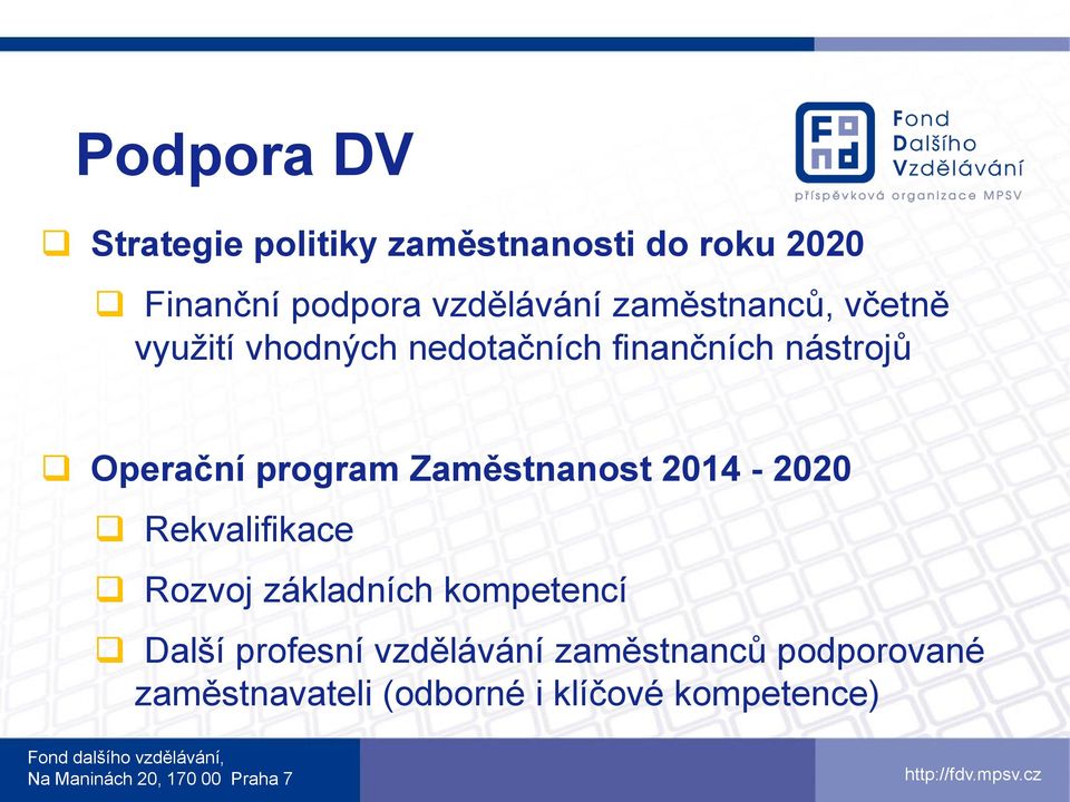 Operační program Zaměstnanost 2014-2020 Rekvalifikace Rozvoj základních kompetencí