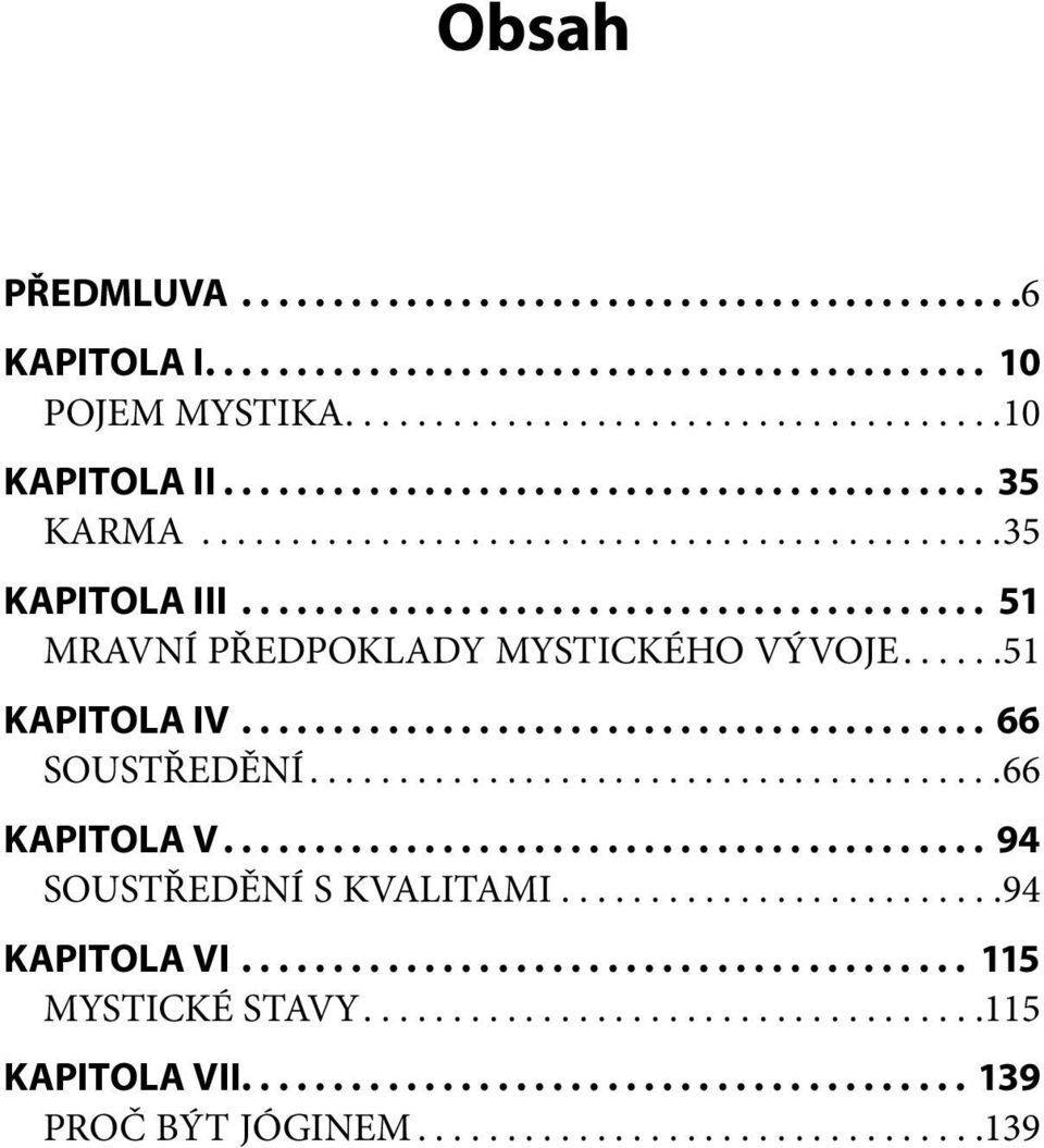 .. 66 SOUSTŘEDĚNÍ... 66 KAPITOLA V... 94 SOUSTŘEDĚNÍ S KVALITAMI.