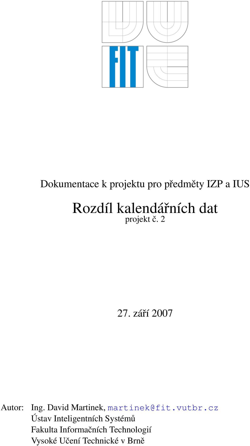 David Martinek, martinek@fit.vutbr.
