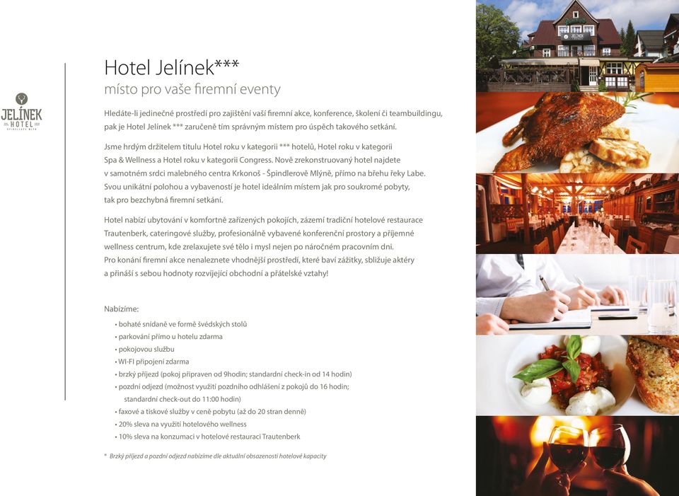 Nově zrekonstruovany hotel najdete v samotném srdci malebného centra Krkonoš - Špindlerově Mly ně, přímo na břehu řeky Labe.