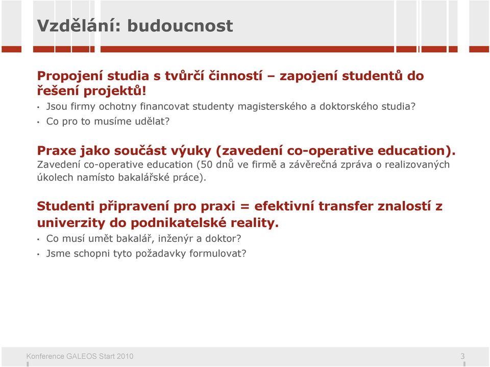 Praxe jako součást výuky (zavedení co-operative education).