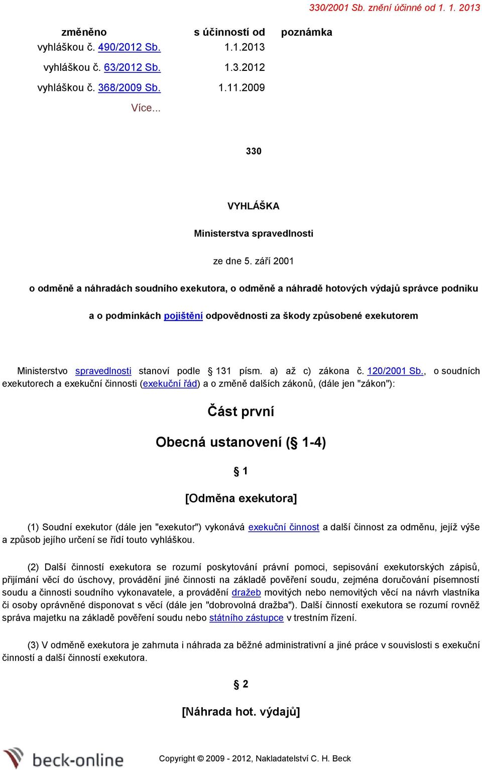 stanoví podle 131 písm. a) až c) zákona č. 120/2001 Sb.