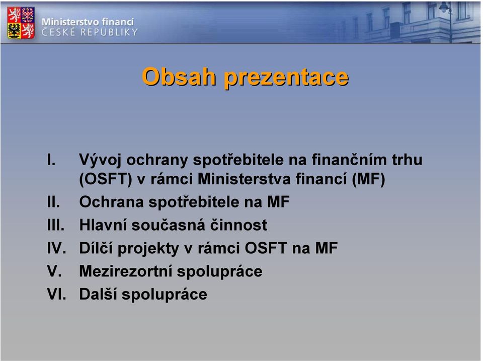 Ministerstva financí (MF) II. III. IV.