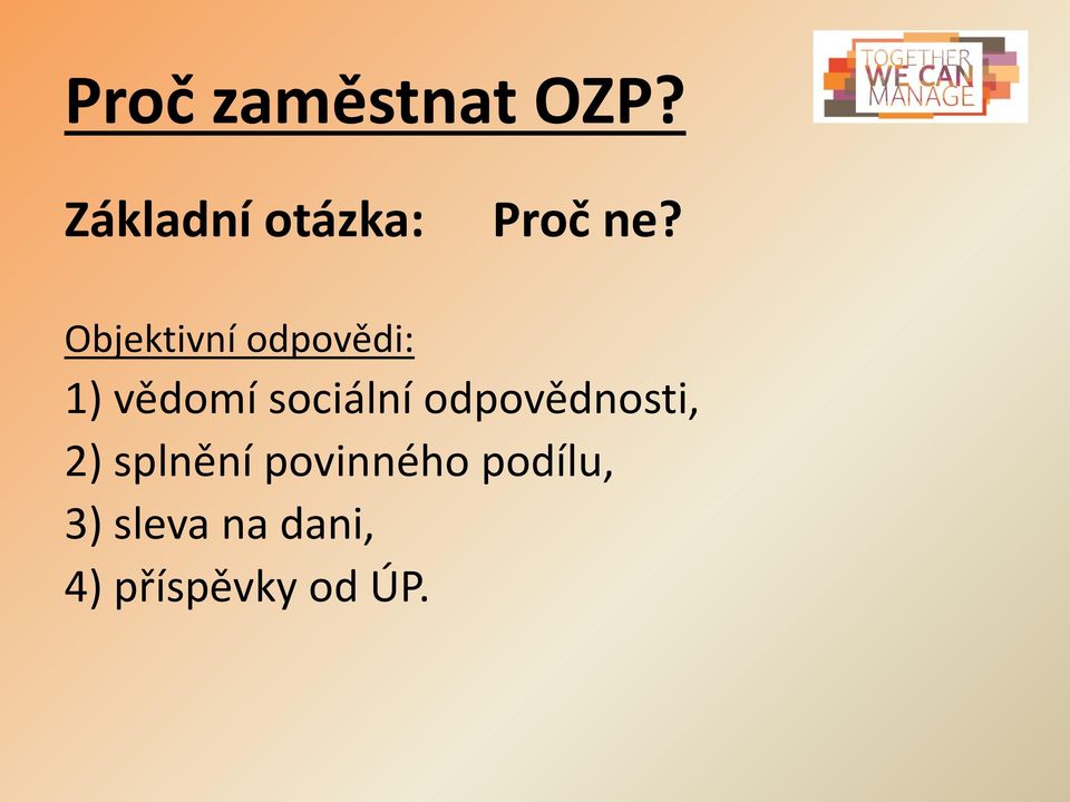 Objektivní odpovědi: 1) vědomí sociální