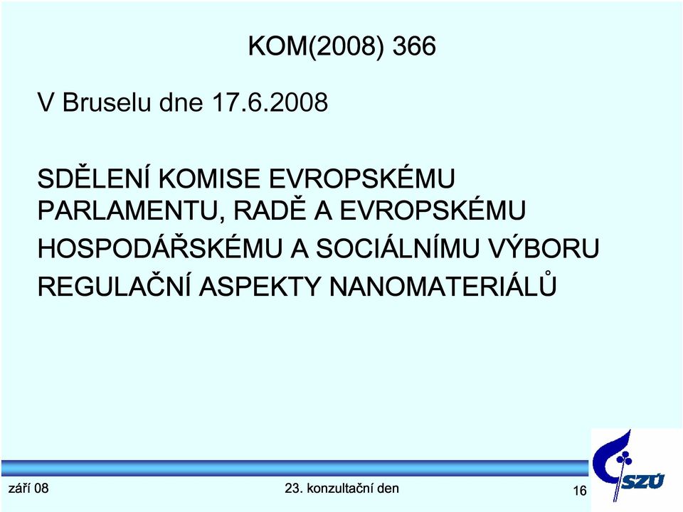 2008 SDĚLENÍ KOMISE EVROPSKÉMU PARLAMENTU,