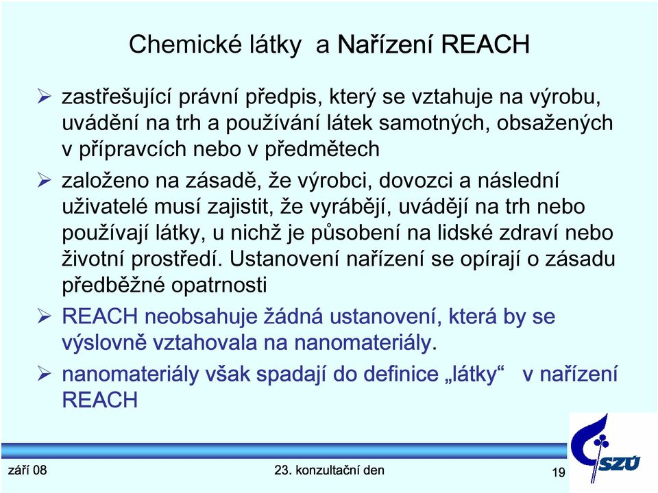 látky, u nichž je působení na lidské zdraví nebo životní prostředí.