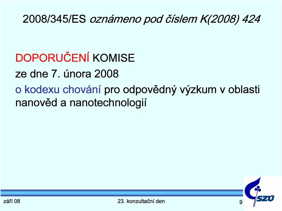 února 2008 o kodexu chování pro odpovědný