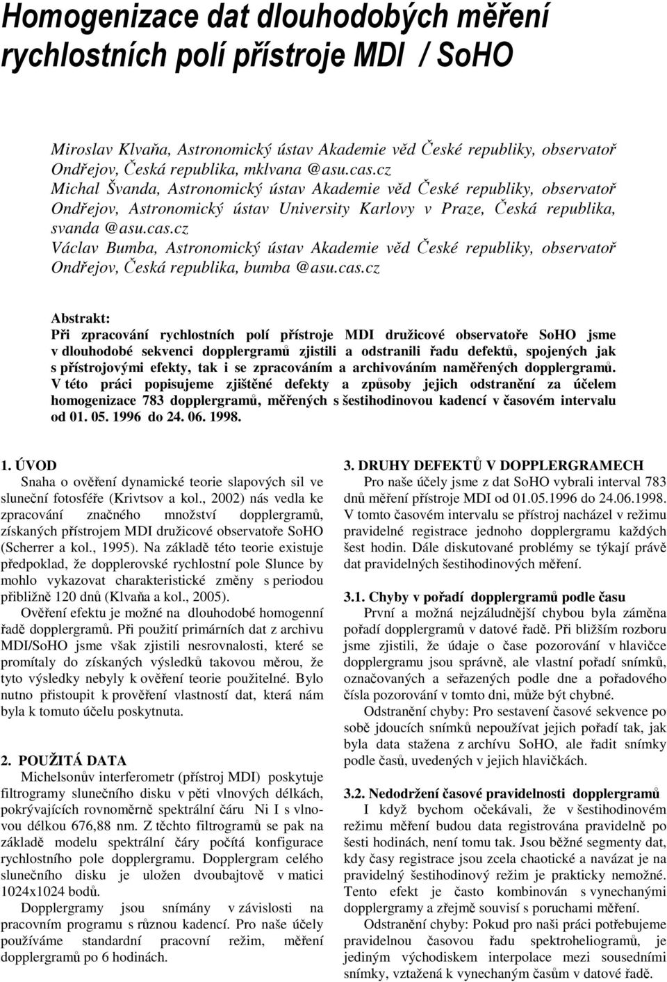cz Václav Bumba, Astronomický ústav Akademie věd České republiky, observatoř Ondřejov, Česká republika, bumba @asu.cas.