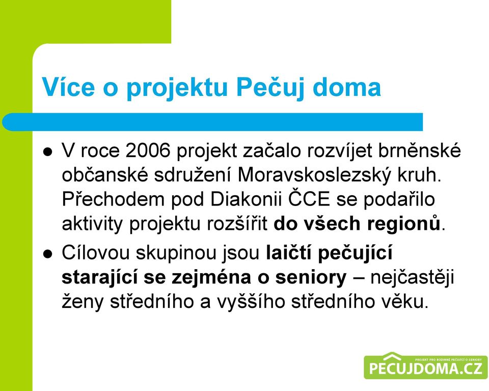 Přechodem pod Diakonii ČCE se podařilo aktivity projektu rozšířit do všech