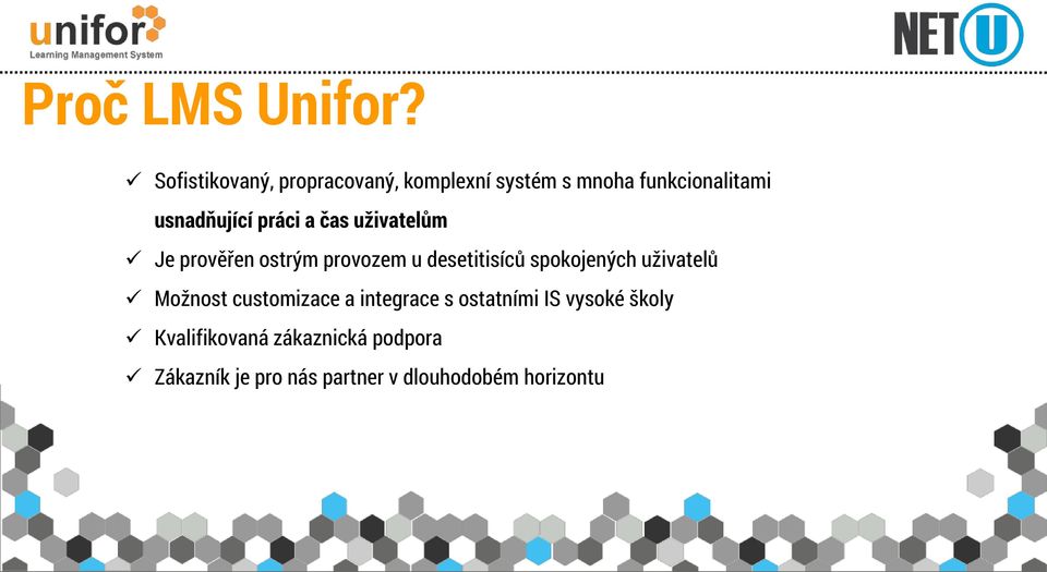 práci a čas uživatelům Je prověřen ostrým provozem u desetitisíců spokojených