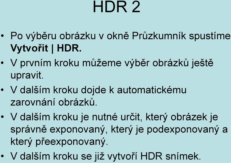 V dalším kroku dojde k automatickému zarovnání obrázků.