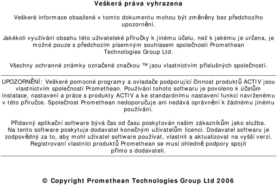 Všechny ochranné známky označené značkou jsou vlastnictvím příslušných společností.
