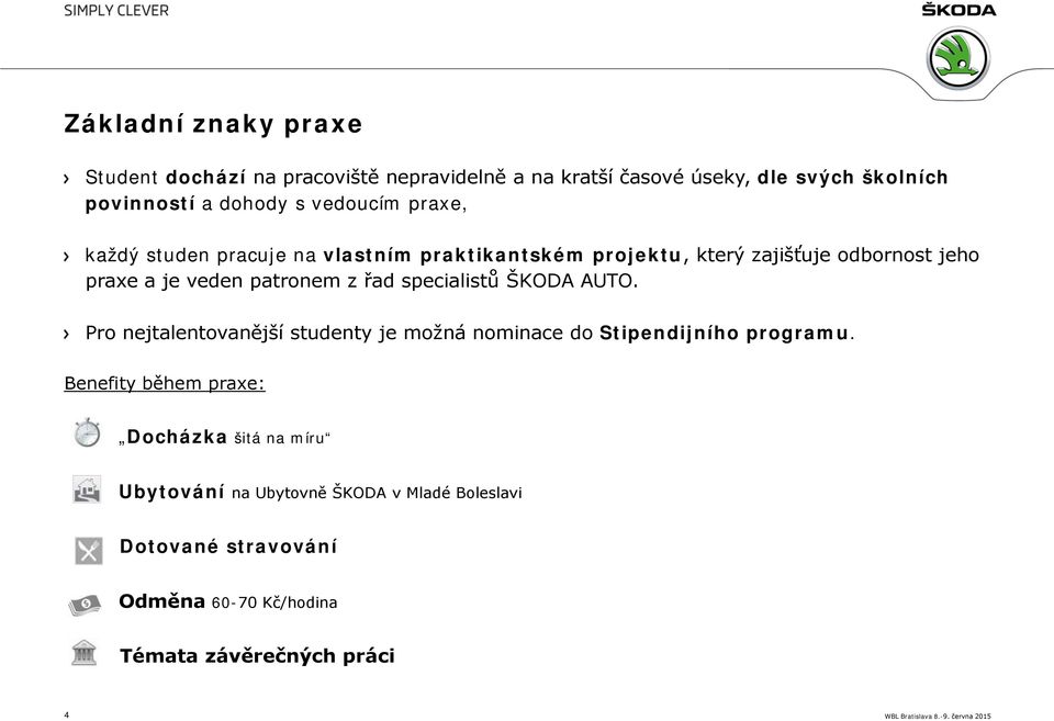 ŠKODA AUTO. Pro nejtalentovanější studenty je možná nominace do Stipendijního programu.