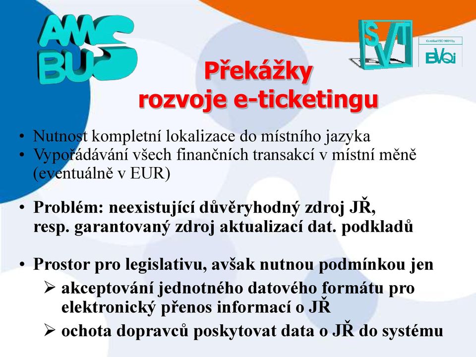 garantovaný zdroj aktualizací dat.