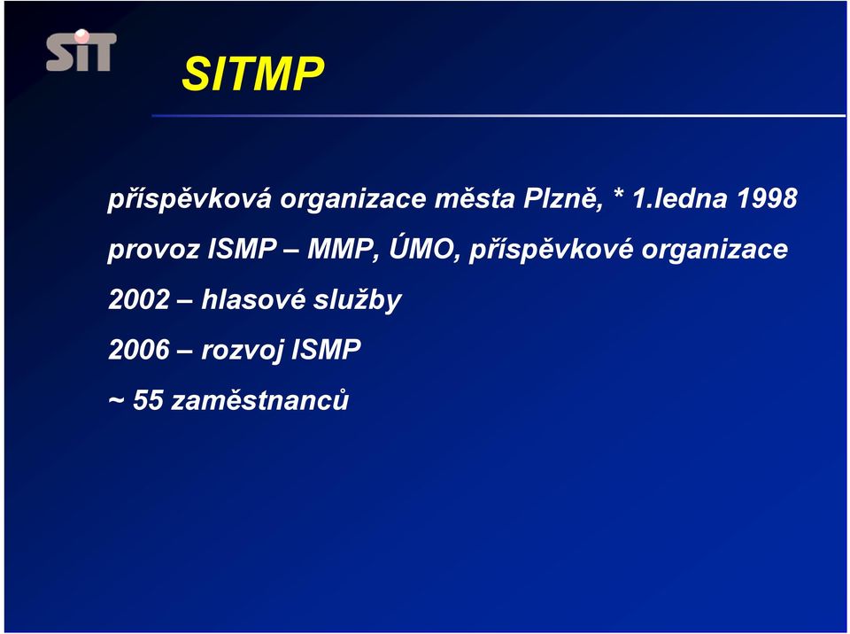ledna 1998 provoz ISMP MMP, ÚMO,