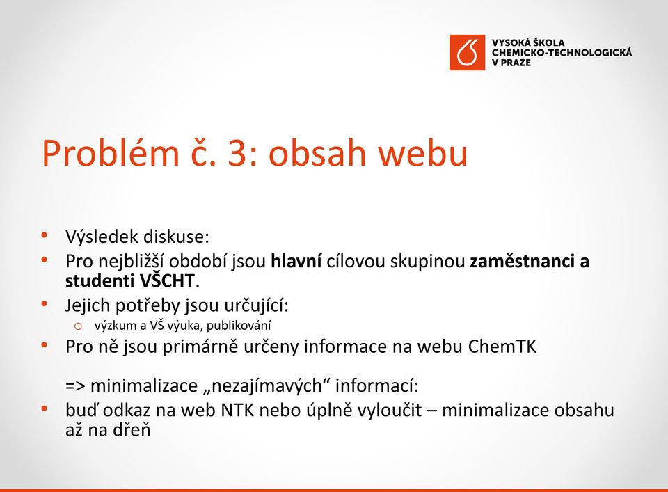 zaměstnanci a studenti VŠCHT.