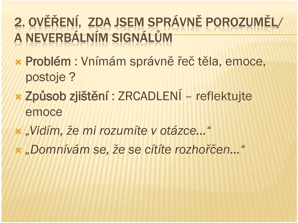 Způsob zjištění : ZRCADLENÍ reflektujte