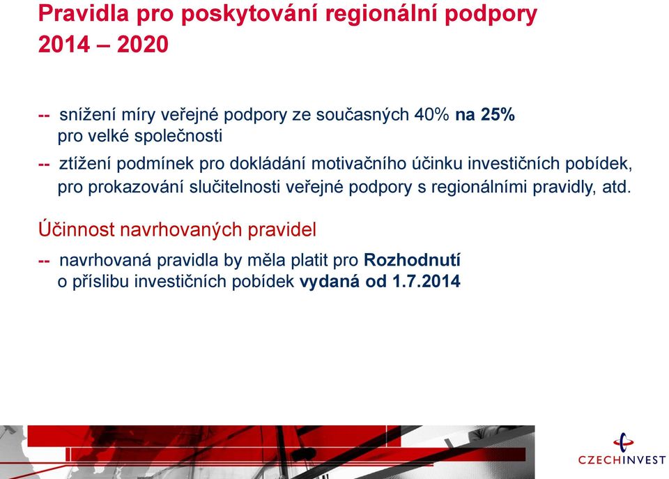 pro prokazování slučitelnosti veřejné podpory s regionálními pravidly, atd.