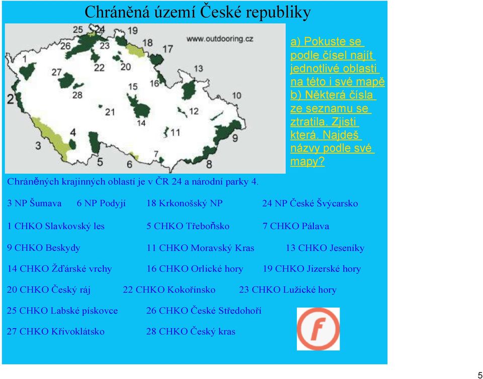 CHKO Jeseníky 14 CHKO Žďárské vrchy 16 CHKO Orlické hory 19 CHKO Jizerské hory 20 CHKO Český ráj 22 CHKO Kokořínsko 23 CHKO Lužické hory 25 CHKO Labské