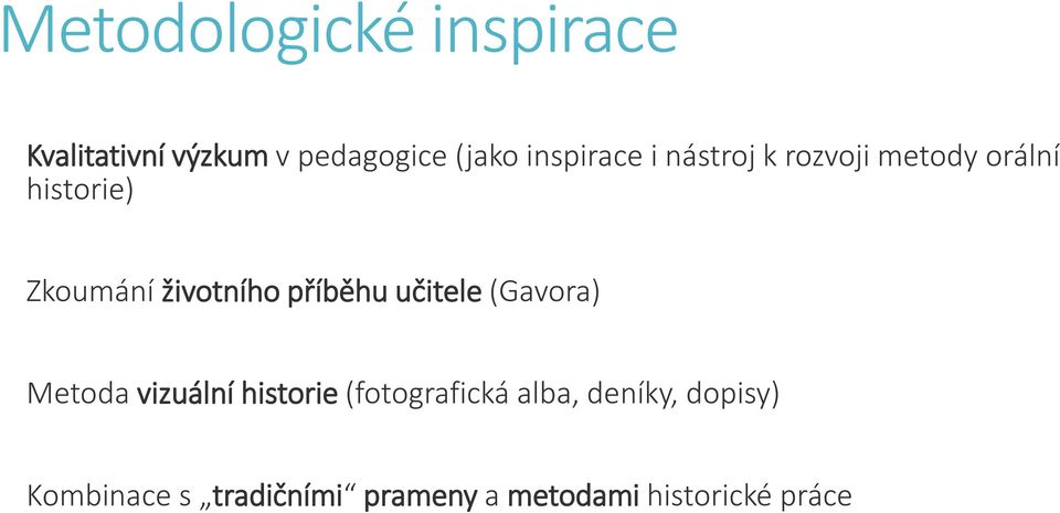 životního příběhu učitele (Gavora) Metoda vizuální historie