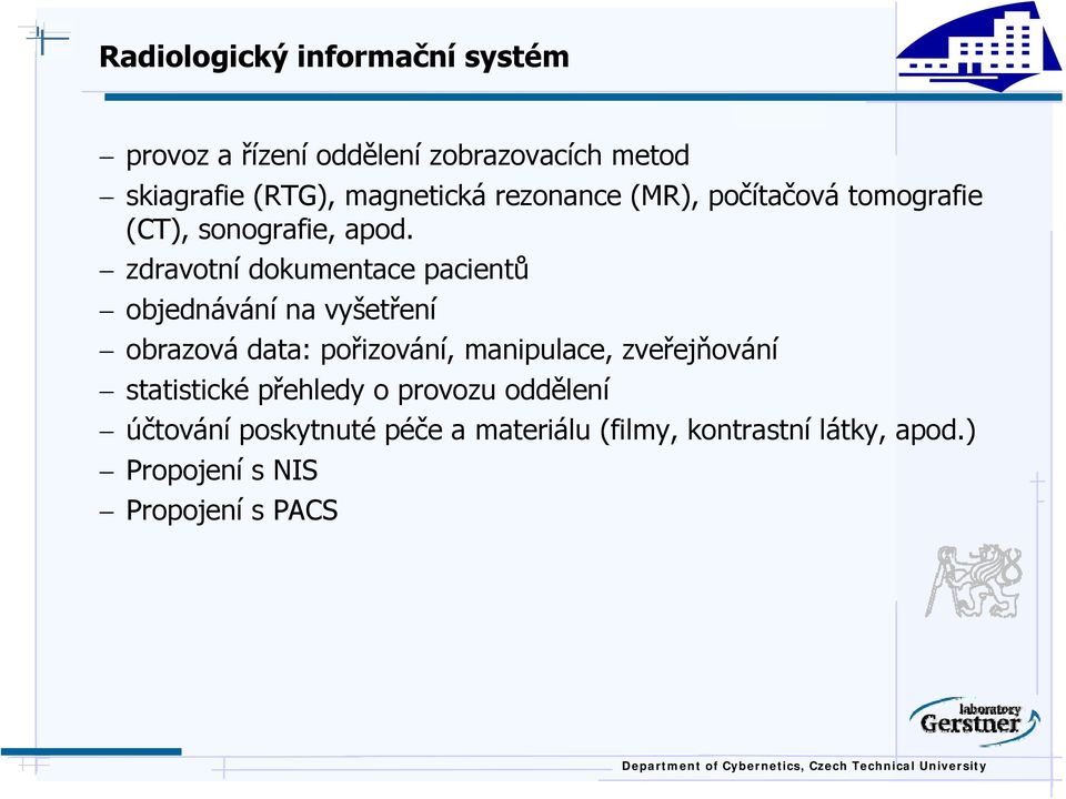 zdravotní dokumentace pacientů objednávání na vyšetření obrazová data: pořizování, manipulace,