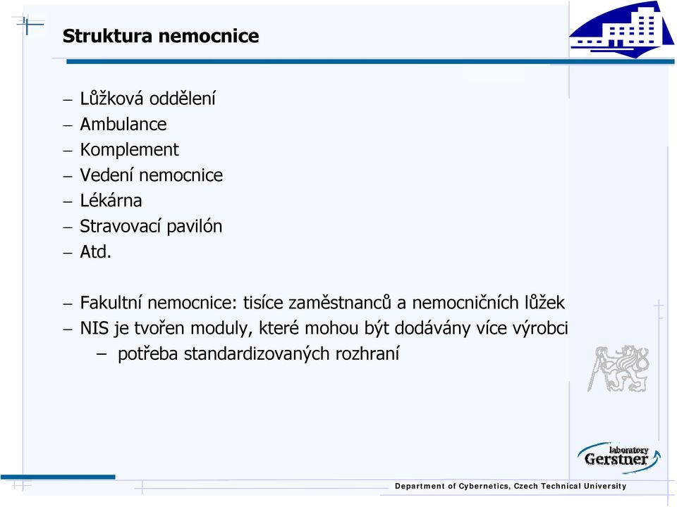 Fakultní nemocnice: tisíce zaměstnanců a nemocničních lůžek NIS