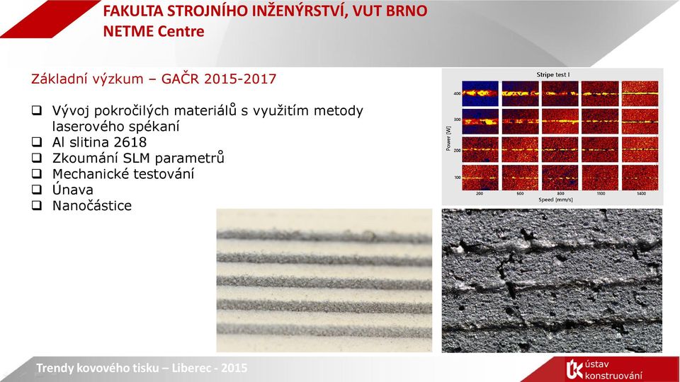 laserového spékaní Al slitina 2618 Zkoumání