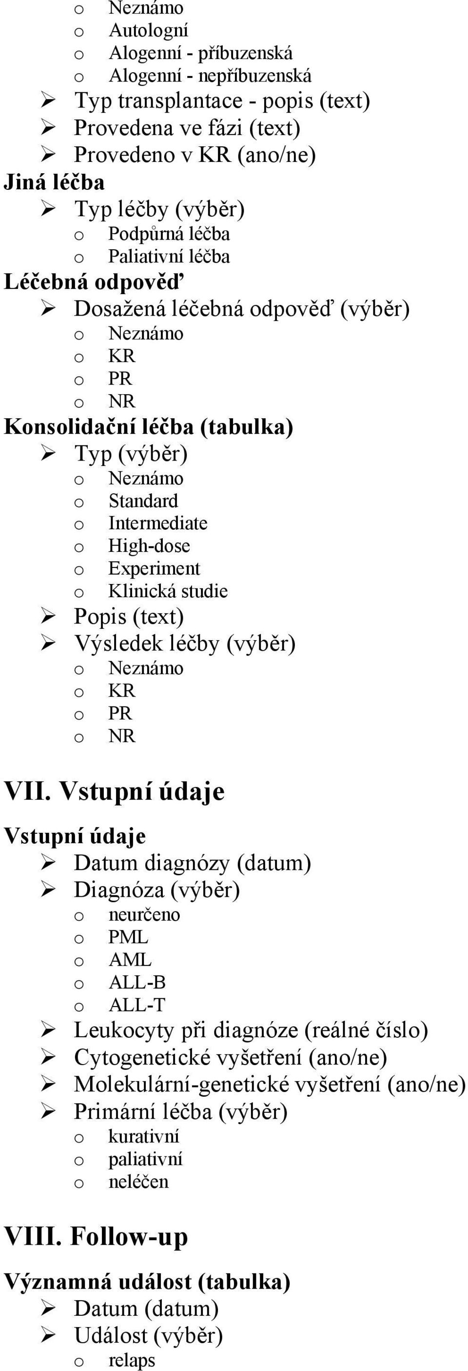 (text) Výsledek léčby (výběr) Neznám KR PR NR VII.